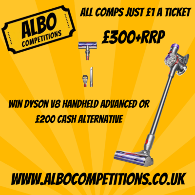 DYSON V8 ADVANCED STICK VACUUM CLEANER OR £200 CASH ALTERNATIVE
