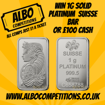 WIN 1G SOLID PLATINUM SUISSE BAR OR £100 CASH
