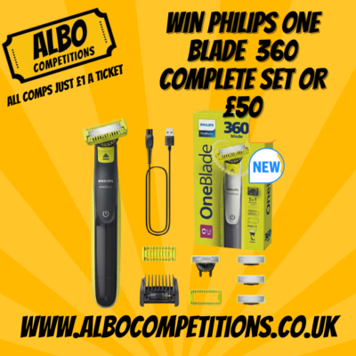WIN PHILIPS ONE BLADE 360 COMPLETE SET OR £50 CASH